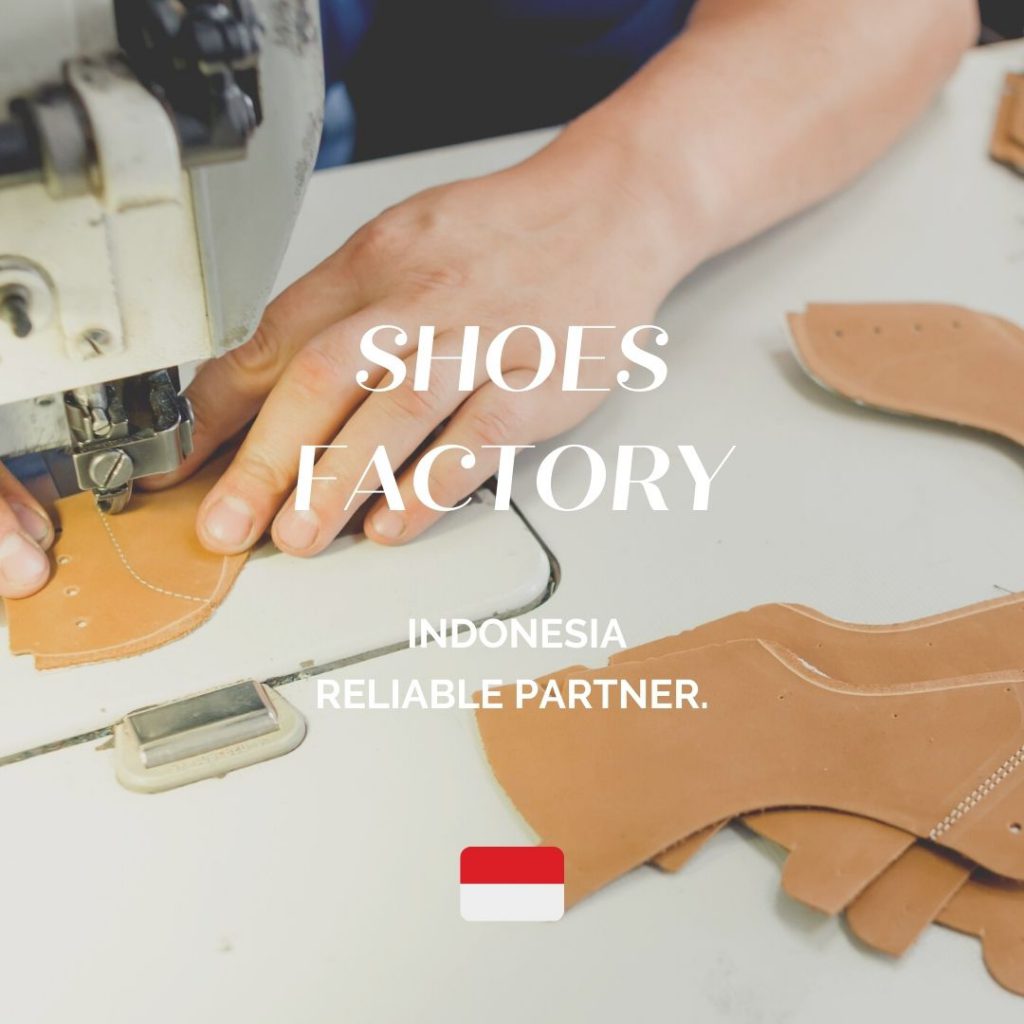パートナーのインドネシア工場。私たちが提供する革靴・スニーカーを生産しています。
